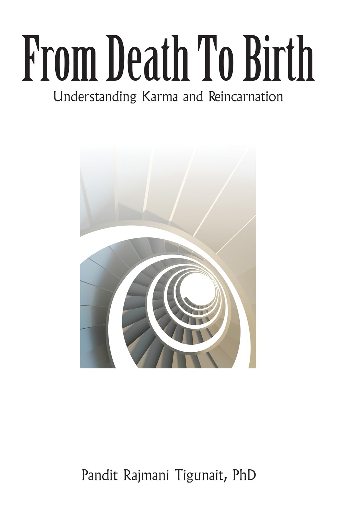 (From Death to Birth: Understanding Karma and Reincarnation) [By: Pandit Rajmani Tigunait] [Nov, 1999]