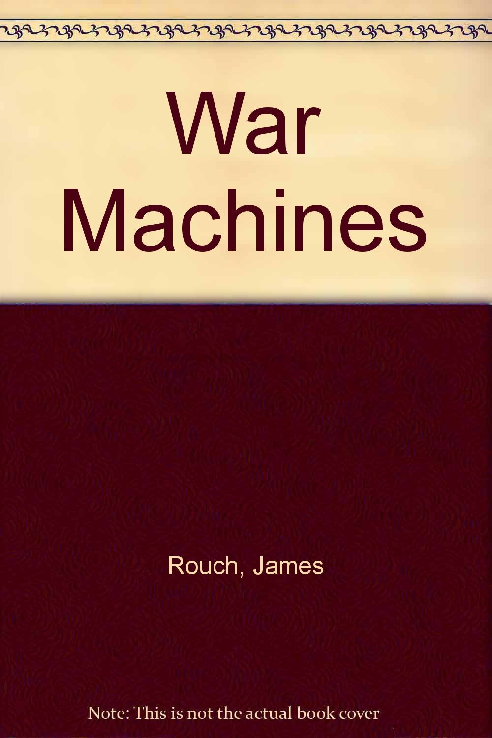 War Machines: James Rouch: 9780450050299: Amazon.com: Books