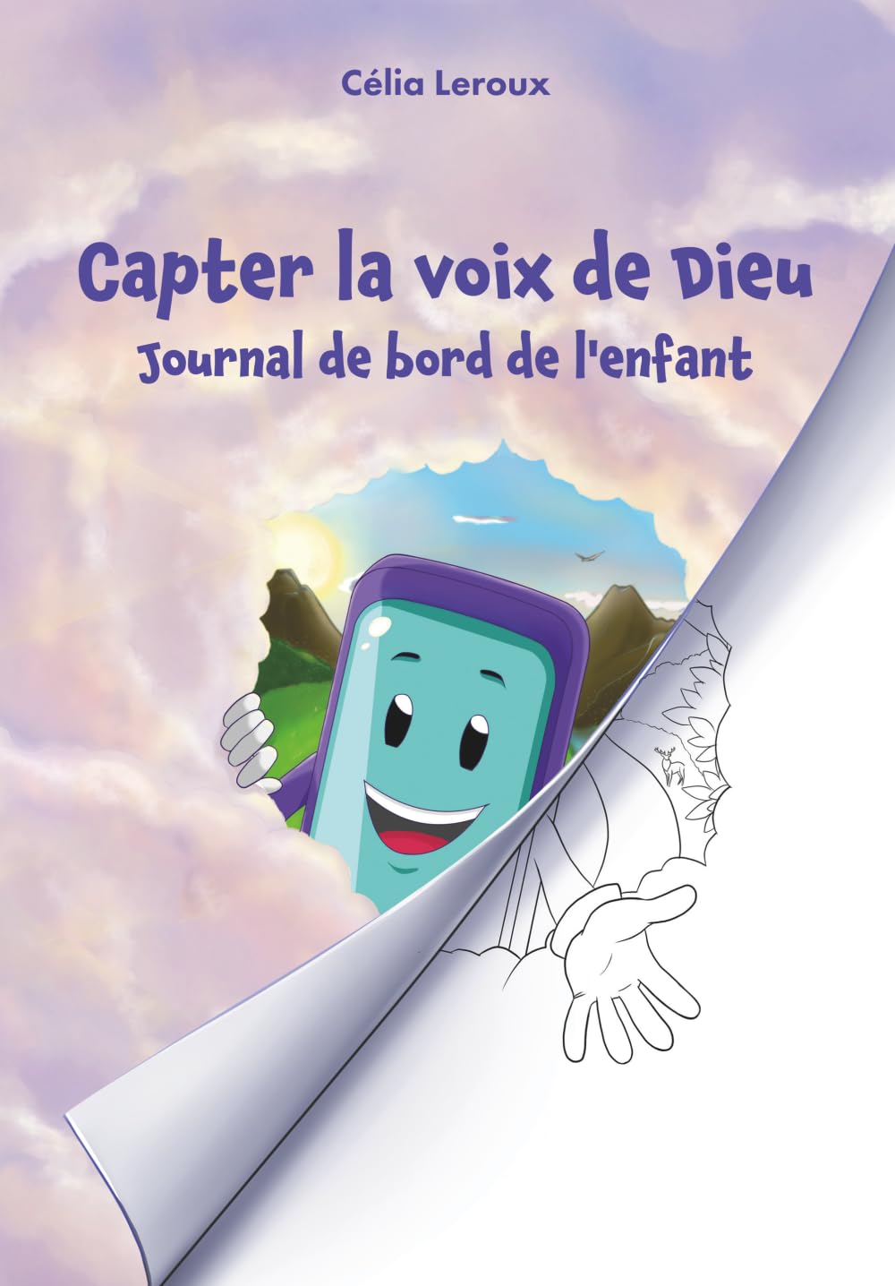Capter la Voix de Dieu - Journal de bord de l'enfant: Méthode d'écoute de Dieu