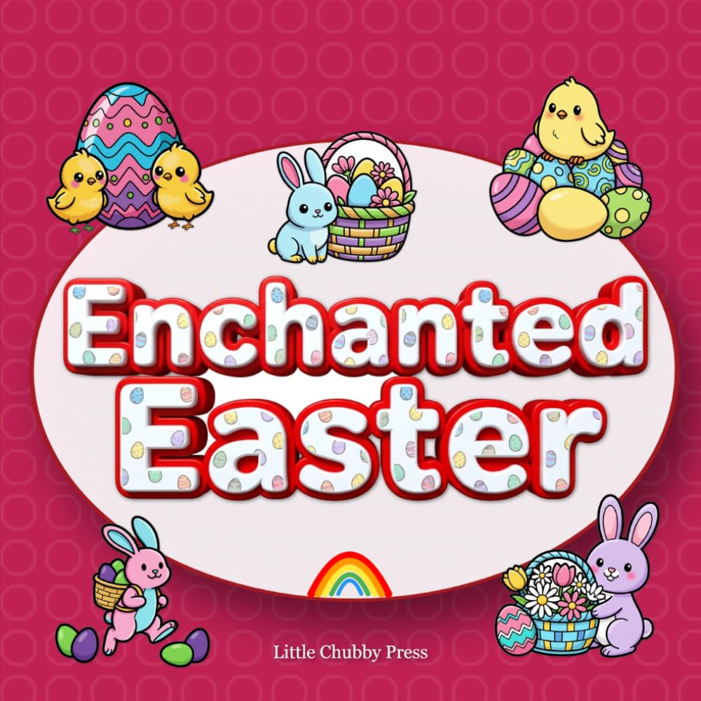 Enchanted Easter: 40 Easter Delightful Springtime Designs for Creative Kids and Adults Alike