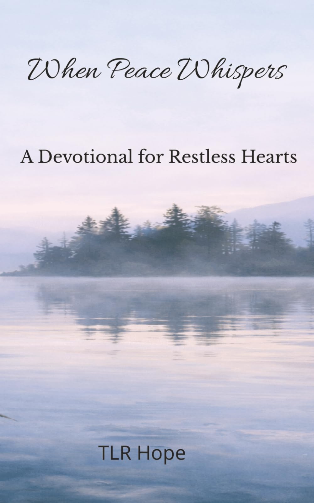 When Peace Whispers: A Devotional for Restless Hearts