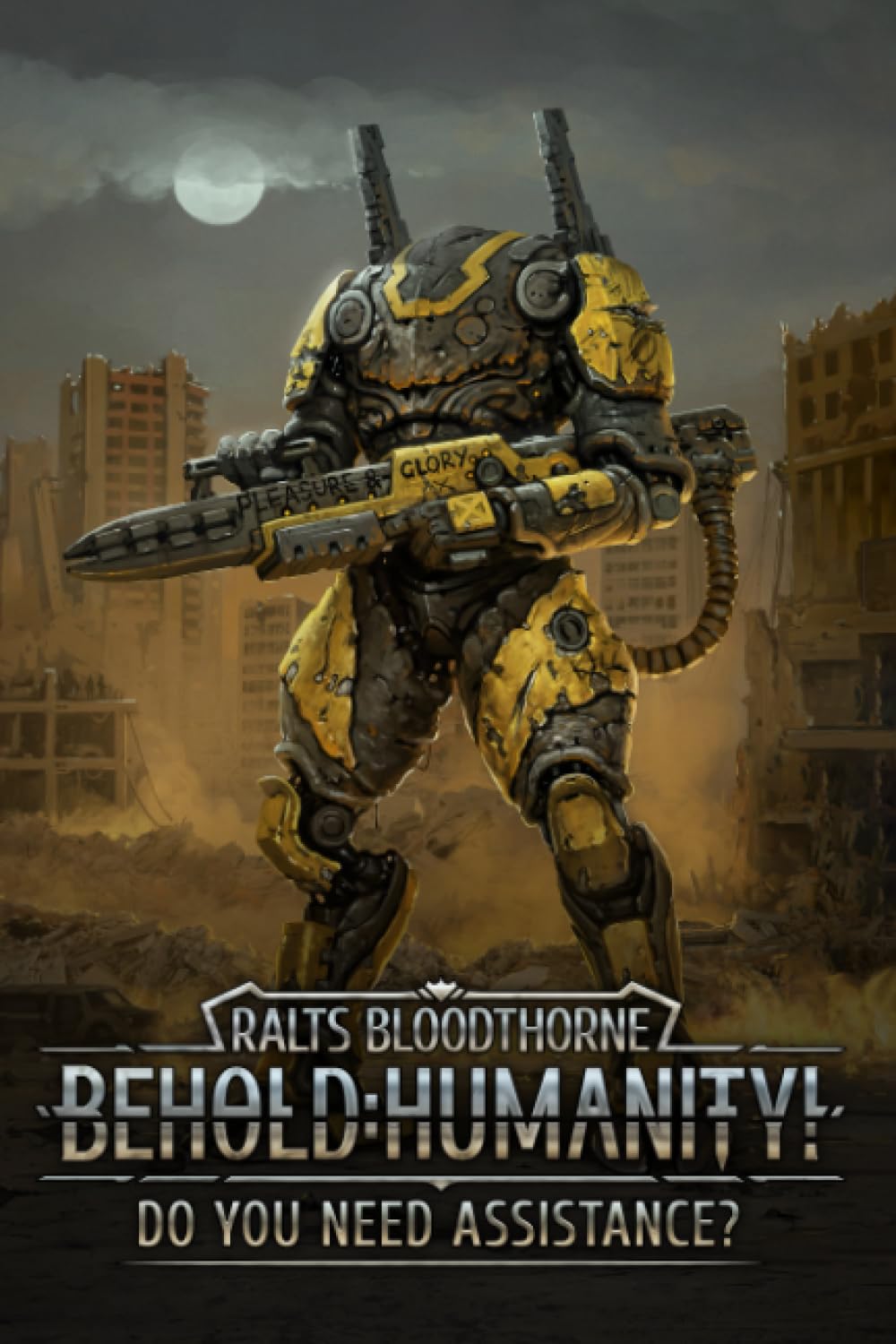 Do You Need Assistance: Behold: Humanity!