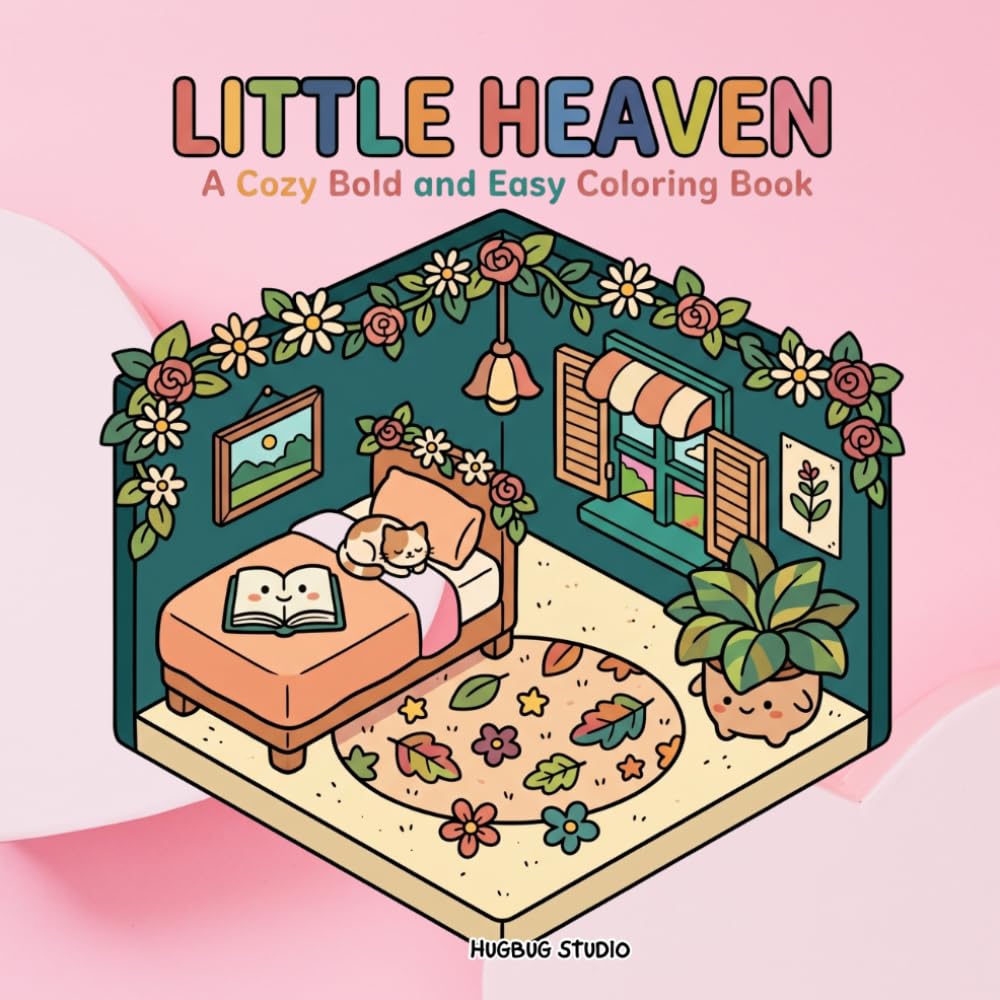 Little Heaven: A Bold and Easy Coloring Book for Kids and Adults: Simple and Cute Aesthetic Scenes, Cozy Hygge Spaces, and Relaxing Rooms for Stress Relief