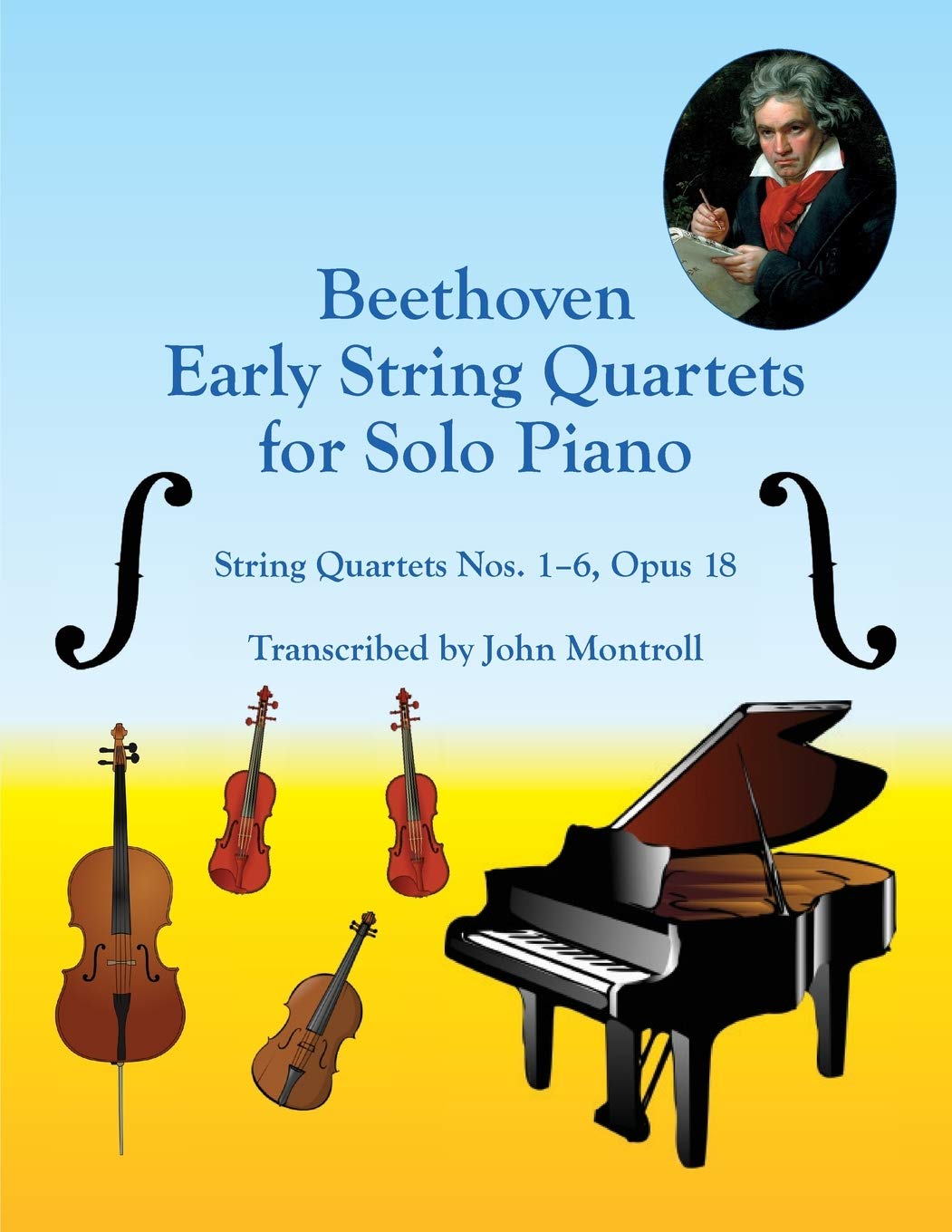 Beethoven Early String Quartets for Solo Piano: String Quartets Nos. 1–6, Opus 18 (Piano Transcriptions)