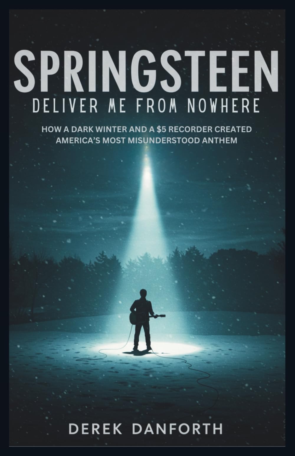 Springsteen: Deliver Me From Nowhere: How a Dark Winter and a $5 Recorder Created America’s Most Misunderstood Anthem: 1 (Fact vs. Film)
