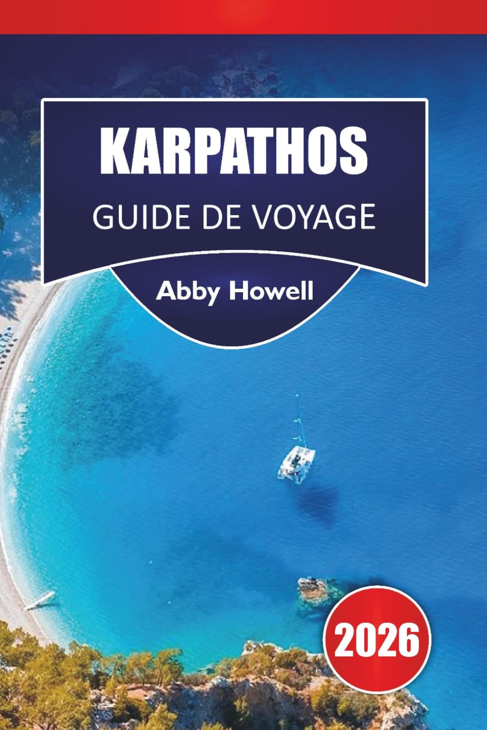 KARPATHOS GUIDE DE VOYAGE 2026: Découvrez les principales attractions, plages, villages, cuisine locale et itinéraires pratiques avec options de transport, hébergement et planification budgétaire »