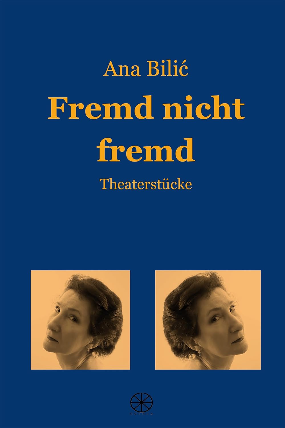Fremd nicht fremd: Theaterstücke, 2. Ausgabe (German Edition)