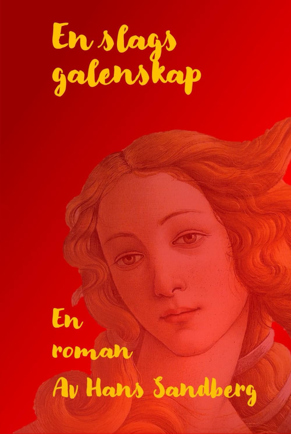 En slags galenskap: Kärlek och revolution - Bok 1