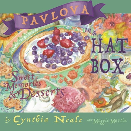 Pavlova in a Hat Box: Sweet Memories & Desserts