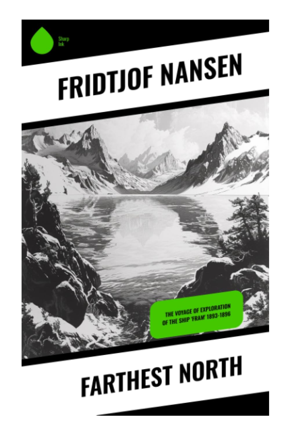 Farthest North: The Voyage of Exploration of the Ship 'Fram' 1893-1896
