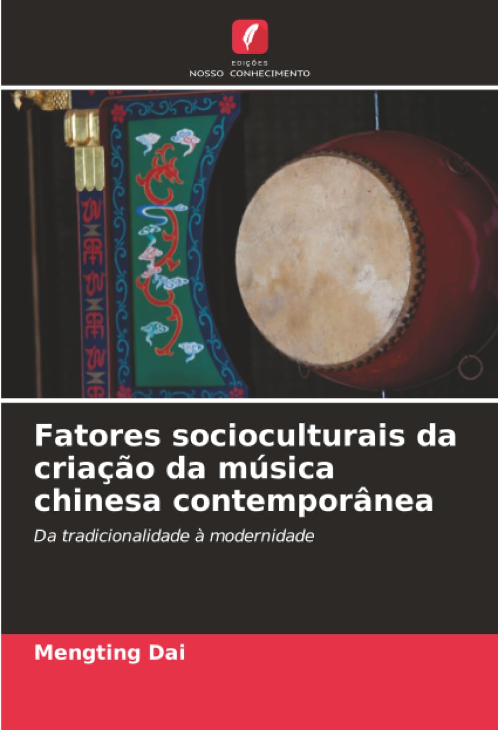 Fatores socioculturais da criação da música chinesa contemporânea: Da tradicionalidade à modernidade