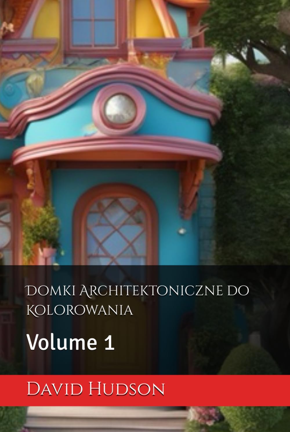 Domki Architektoniczne do Kolorowania: Volume 1 (Polish Edition)