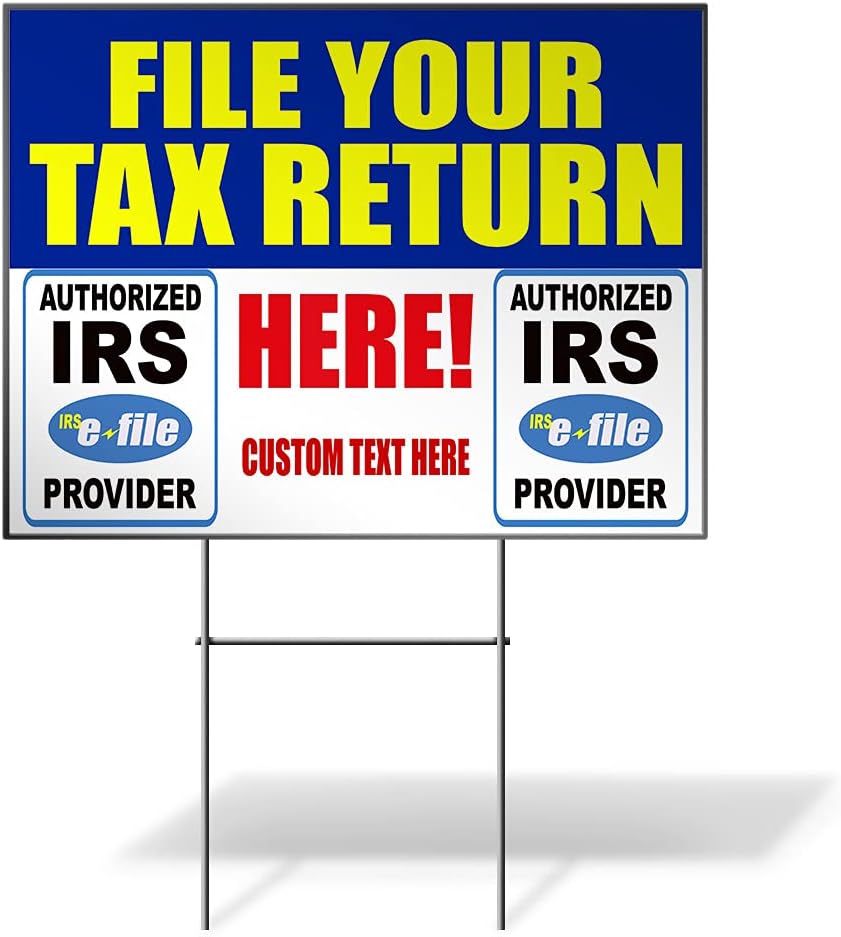 Weatherproof Yard Sign File Your Tax Return Here! Irs Business Blue Lawn Garden Preparation 24x18 Inches 1 Side Print