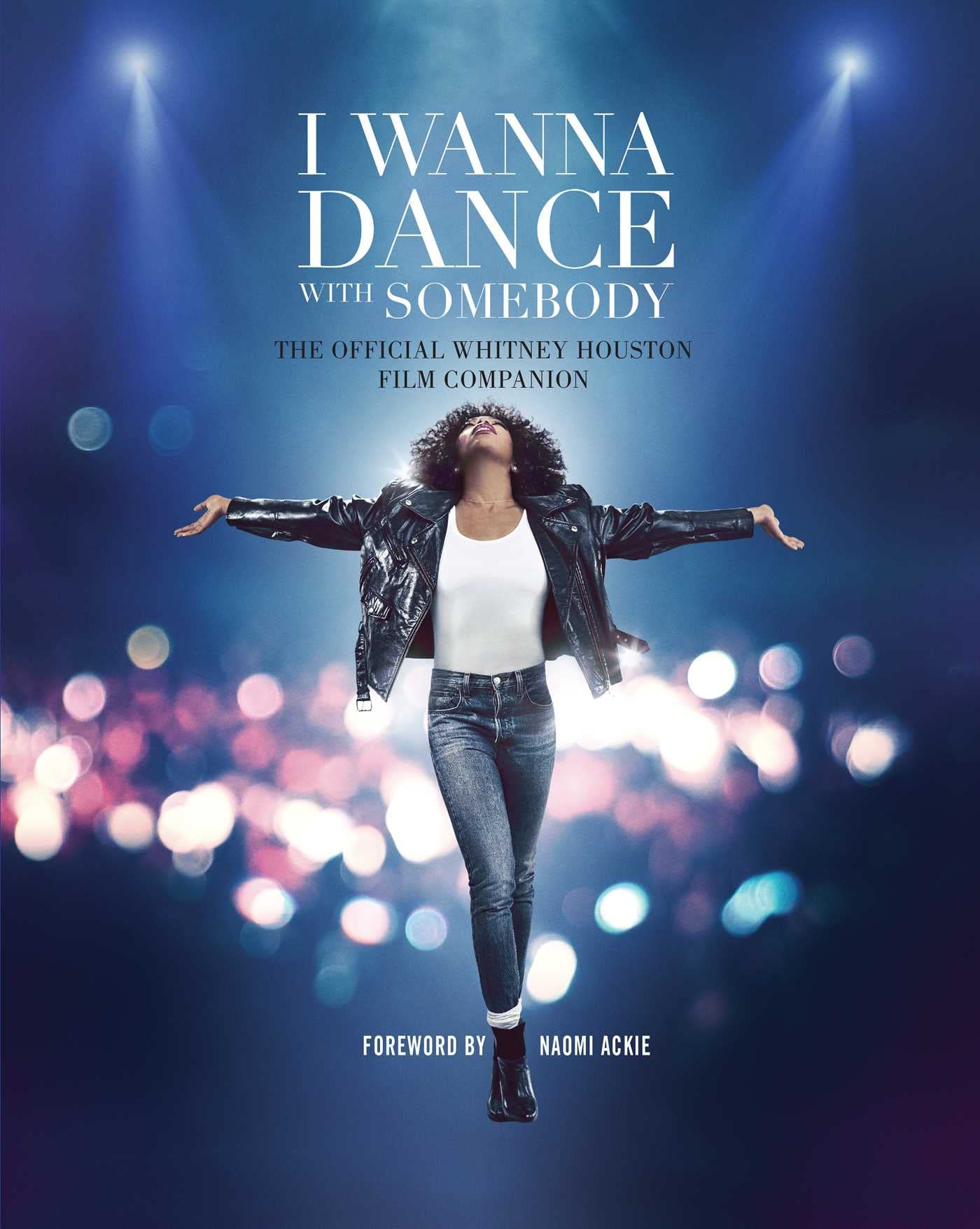 I Wanna Dance with Somebody : The Official Whitney Houston Film Companion by ...