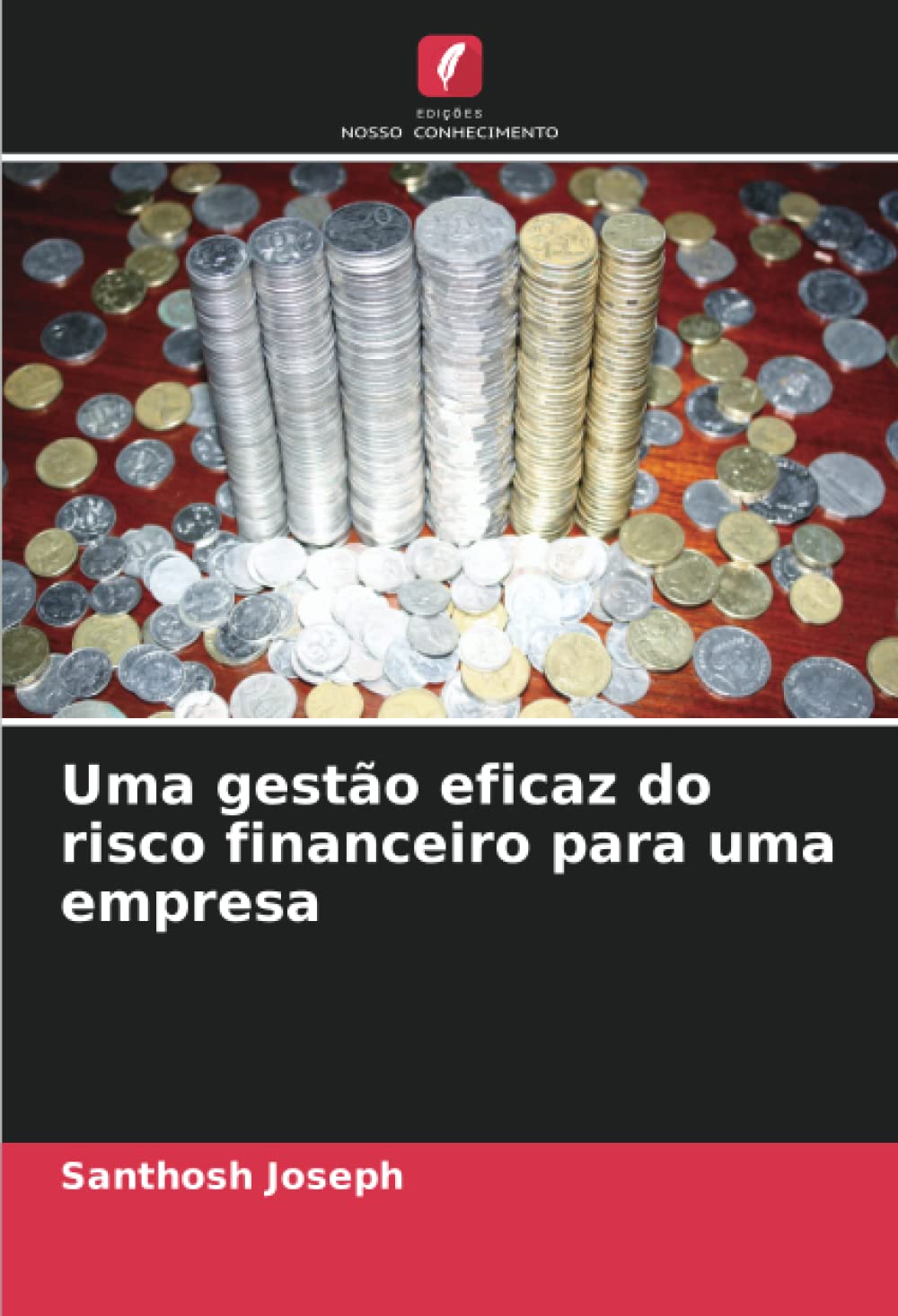Uma gestão eficaz do risco financeiro para uma empresa