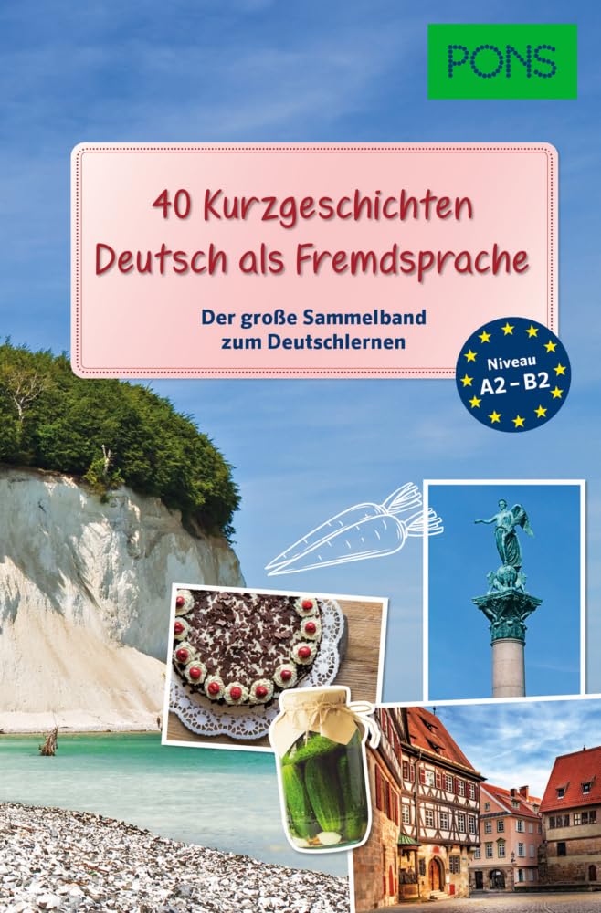 PONS 40 Kurzgeschichten Deutsch als Fremdsprache: Der große Sammelband zum Deutschlernen