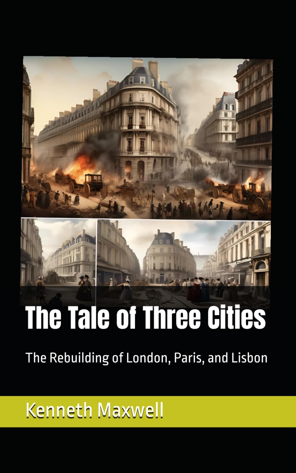 The Tale of Three Cities: The Rebuilding of London, Paris, and Lisbon: 3 (Portugal and Brazil Confront the Contemporary World)