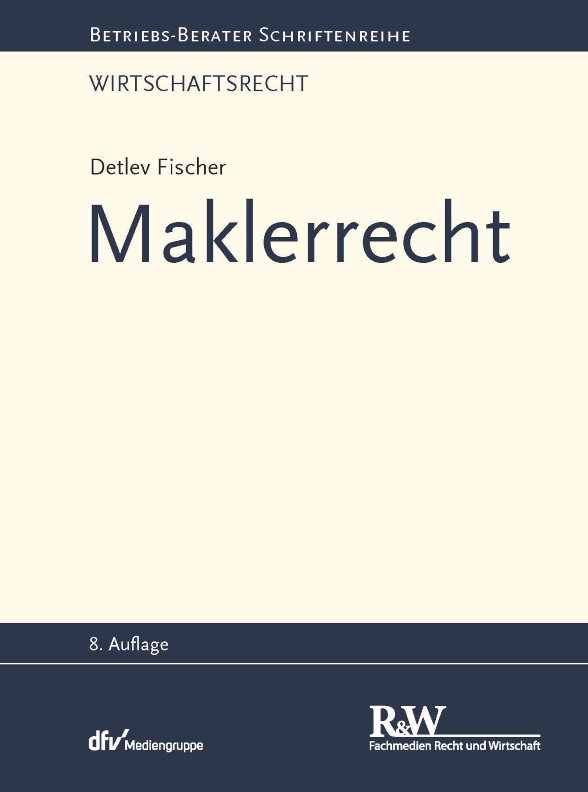 Maklerrecht (Betriebs-Berater Schriftenreihe/ Wirtschaftsrecht)