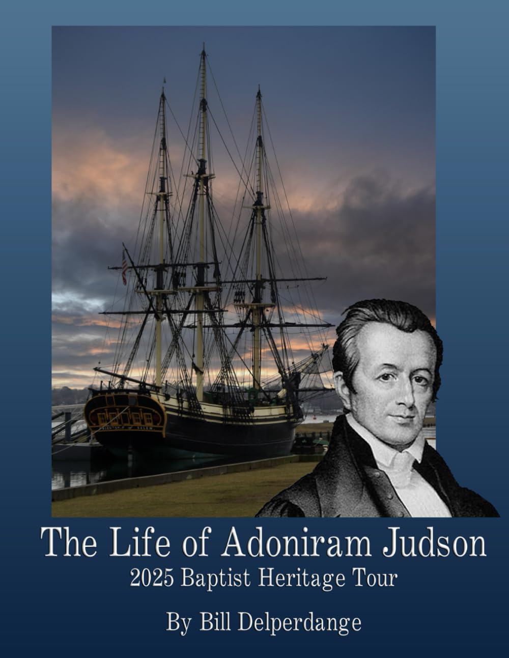 The Life of Adoniram Judson: 2025 Baptist Heritage Tour