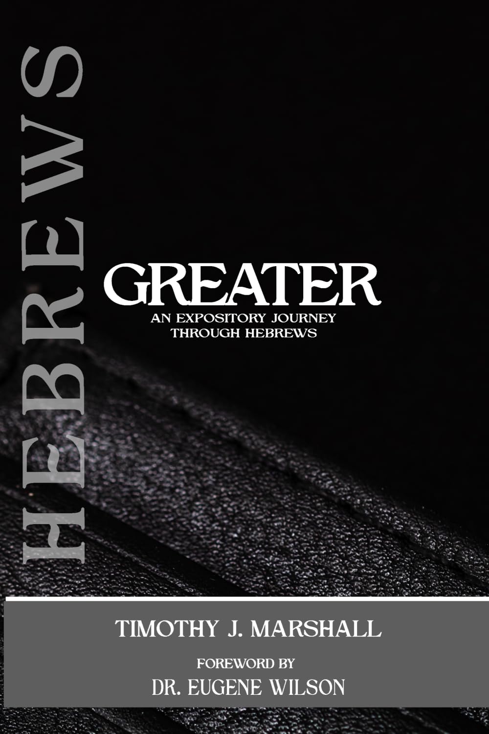 GREATER: An Expository Journey Through Hebrews