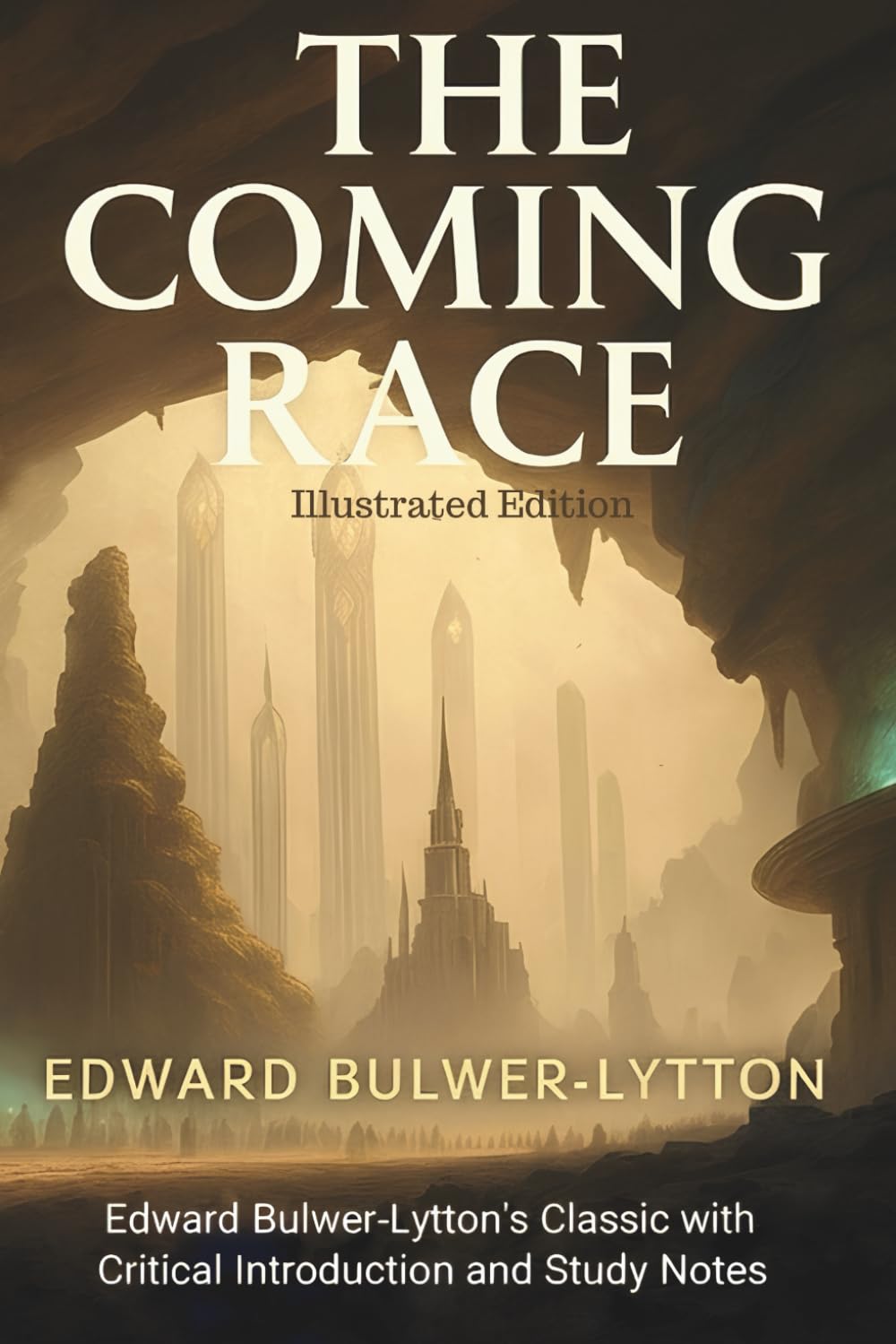 The Coming Race: Edward Bulwer-Lytton's Classic with Critical Introduction and Study Notes