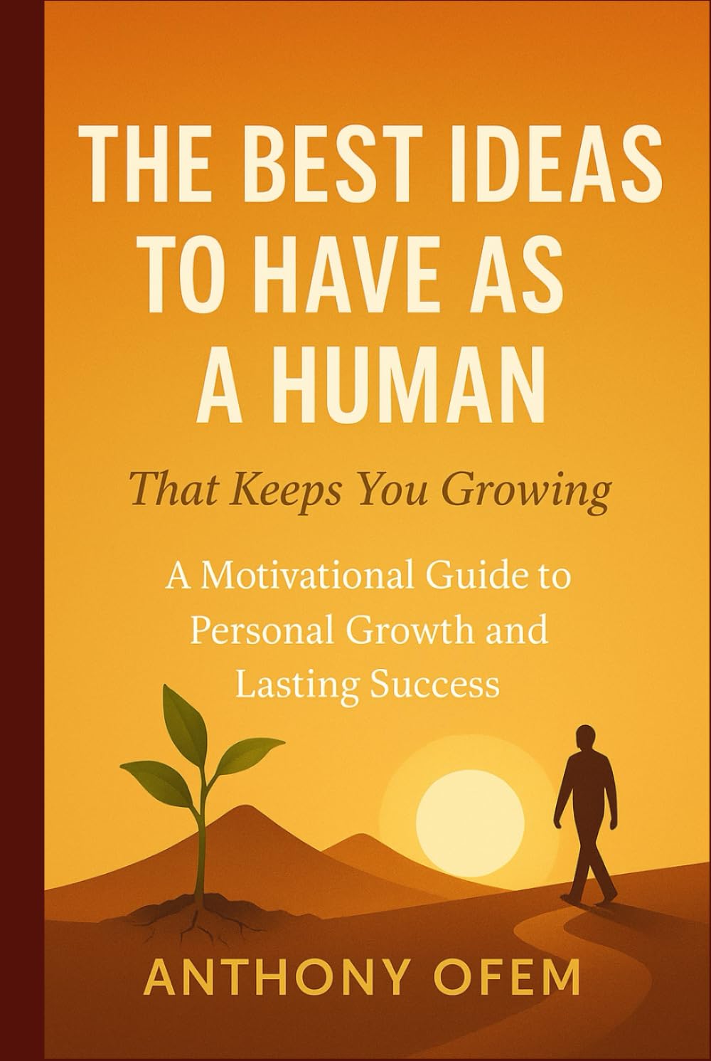The Best Ideas To Have as a Human That Keeps You Growing: The Growth Mindset