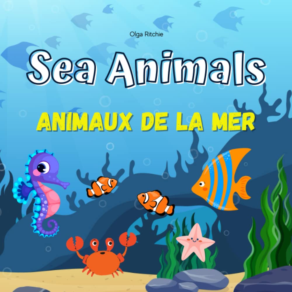 Independently published Sea Animals Animaux de la mer: English-French Bilingual Book Livre bilingue anglais-français pour enfants (Bilingual Brainbox Livre bilingue Français-Allemand pour enfants)