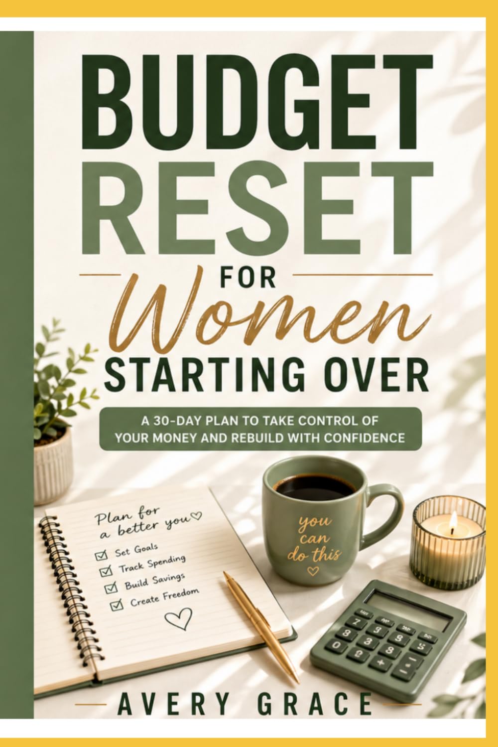 Budget Reset for Women Starting Over: A 30-Day Plan to Take Control of Your Money and Rebuild with Confidence