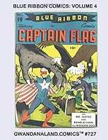 Blue Ribbon Comics - Volume 4: Gwandanaland Comics #727 - The Complete Series in Four Giant Volumes 1544837607 Book Cover