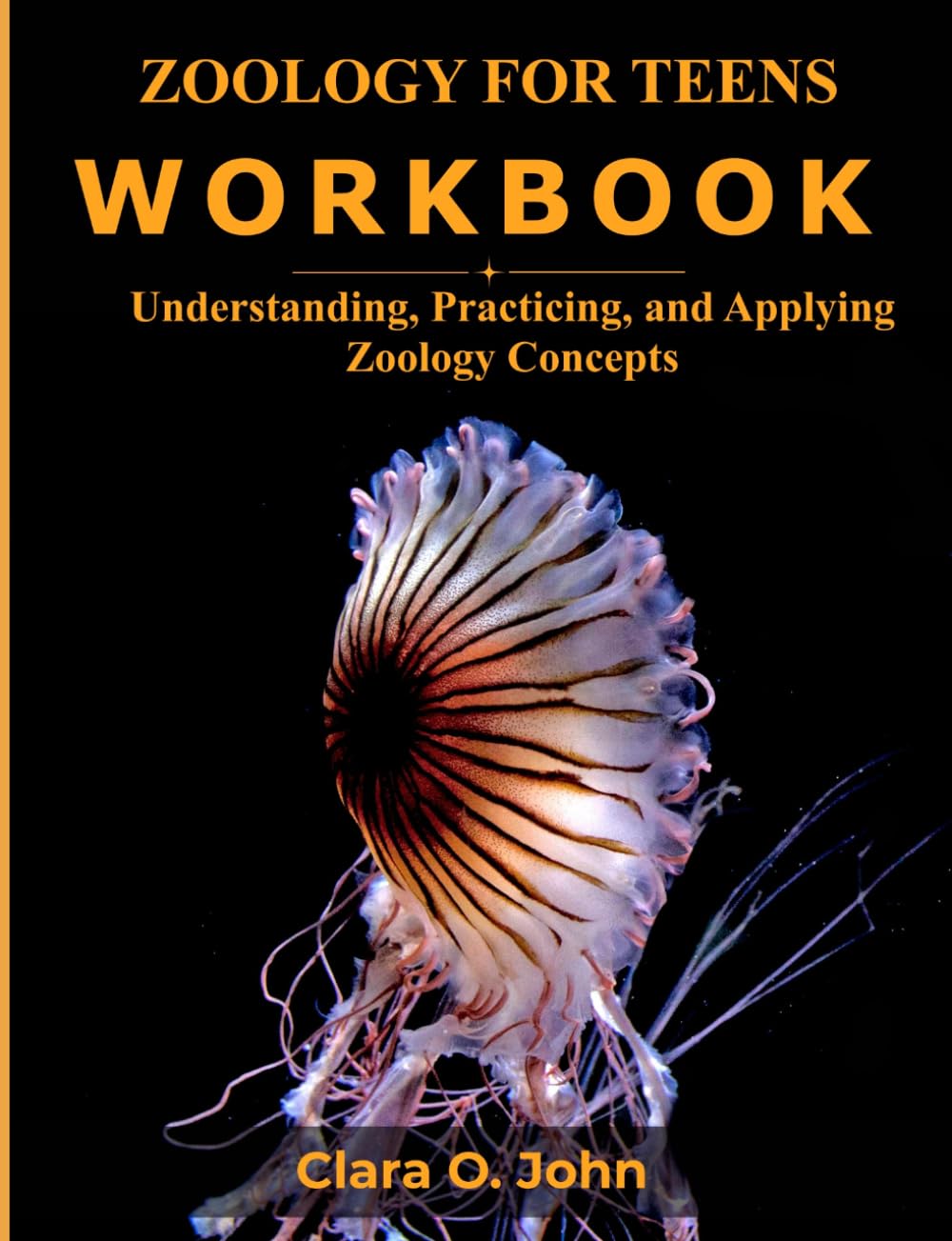 Zoology for Teens Workbook: Understanding, Practicing, and Applying Zoology Concepts