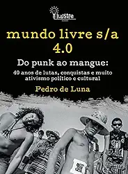 mundo livre s/a 4.0 do punk ao mangue