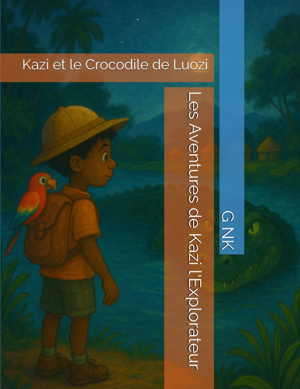 Les Aventures de Kazi l'Explorateur: Kazi et le Crocodile de Luozi
