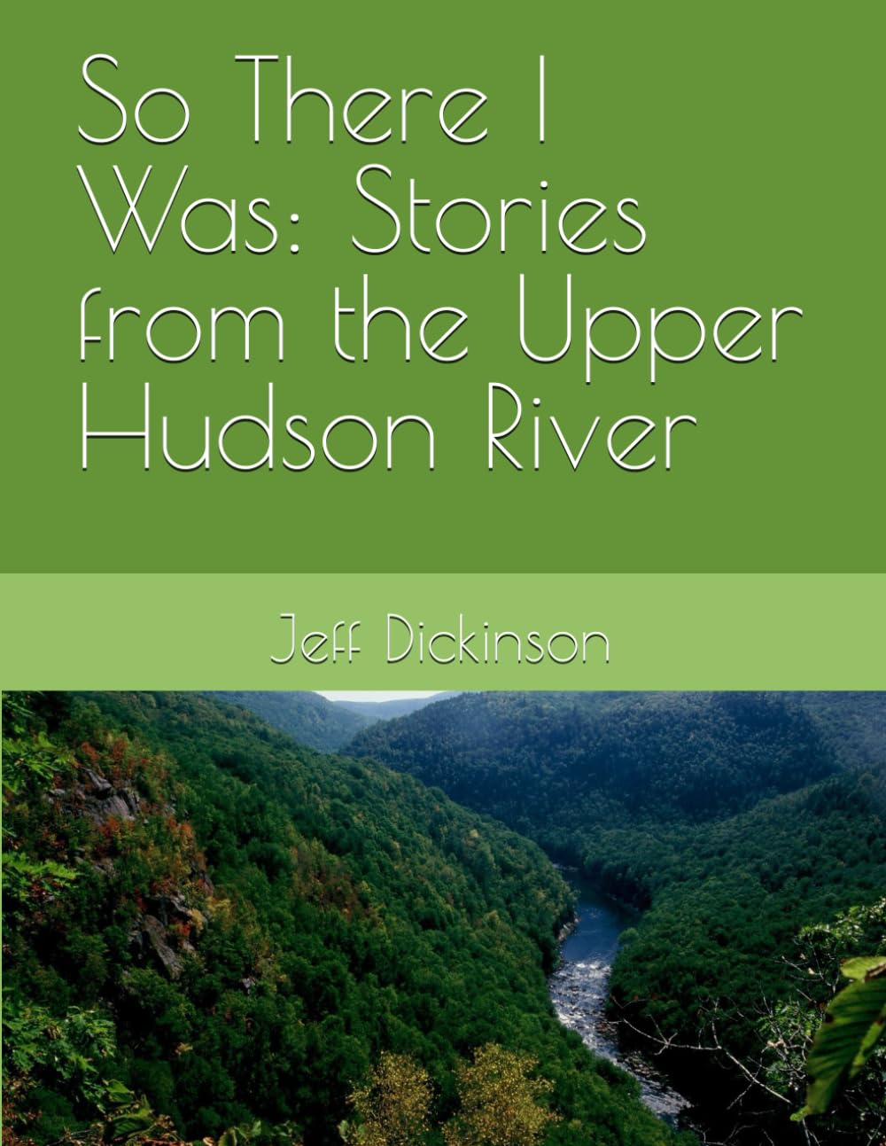 So There I Was: Stories from the Upper Hudson River