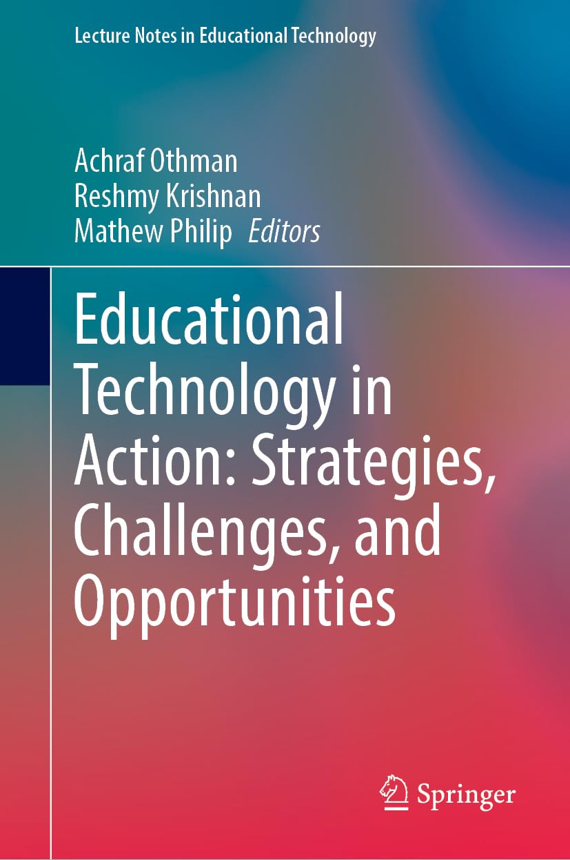 Educational Technology in Action: Strategies, Challenges, and Opportunities (Lecture Notes in Educational Technology)