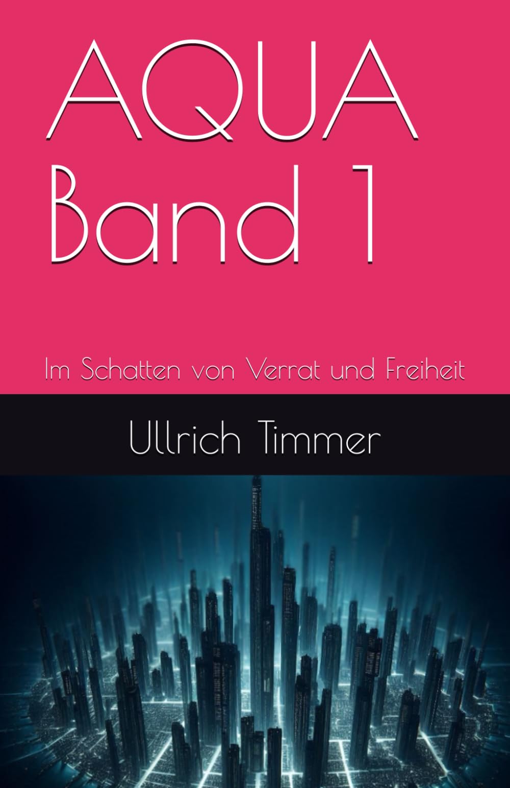 AQUA Band 1: Im Schatten von Verrat und Freiheit (AQUA - Fantasy-Trilogie)
