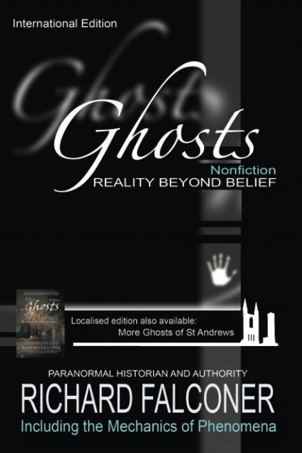 Ghosts: Nonfiction - Reality beyond belief: Reality beyond belief - Nonfiction (Richard Falconer's Paranormal Series)
