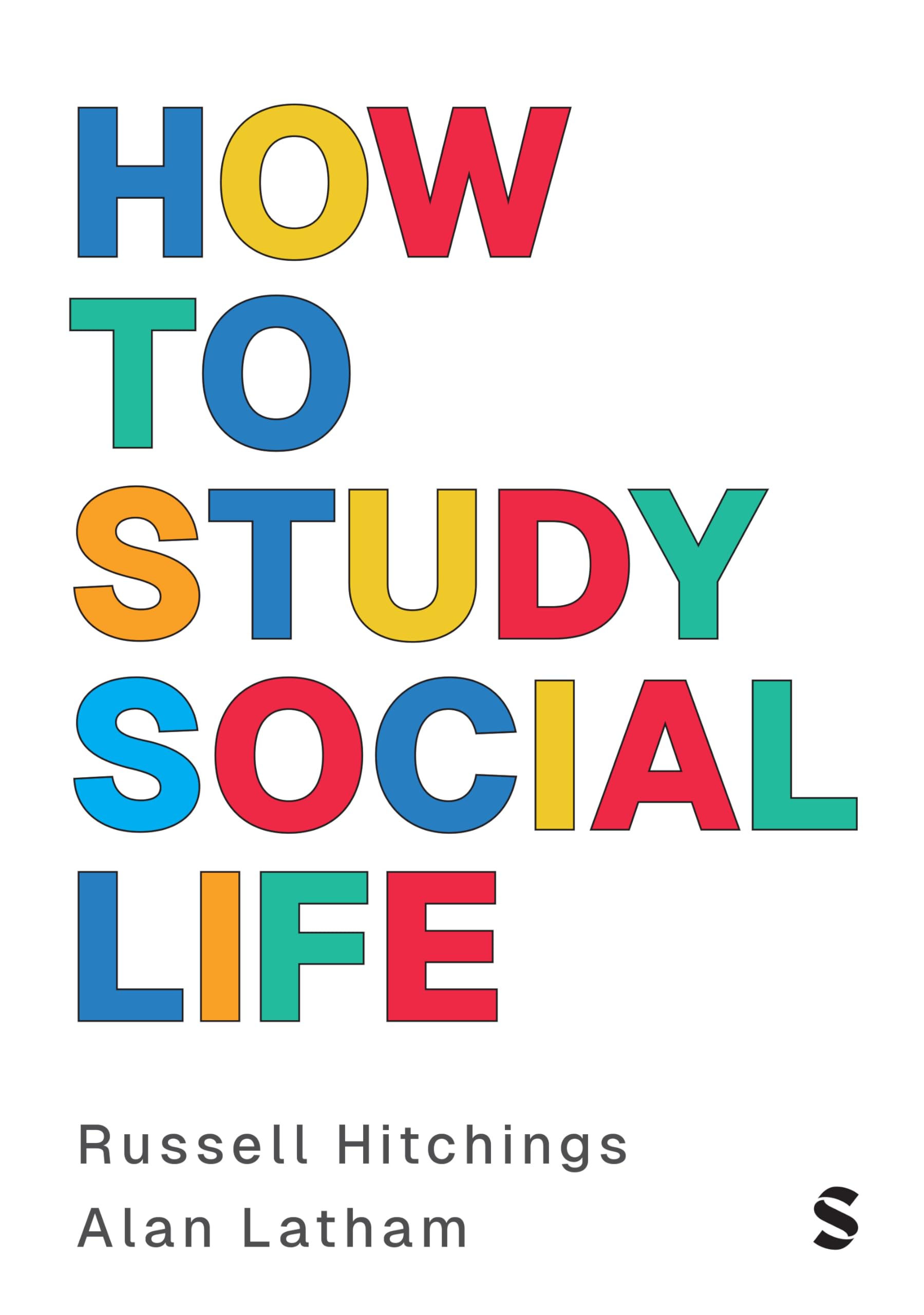 How to Study Social Life by Alan Latham PAPERBACK 9781529763669