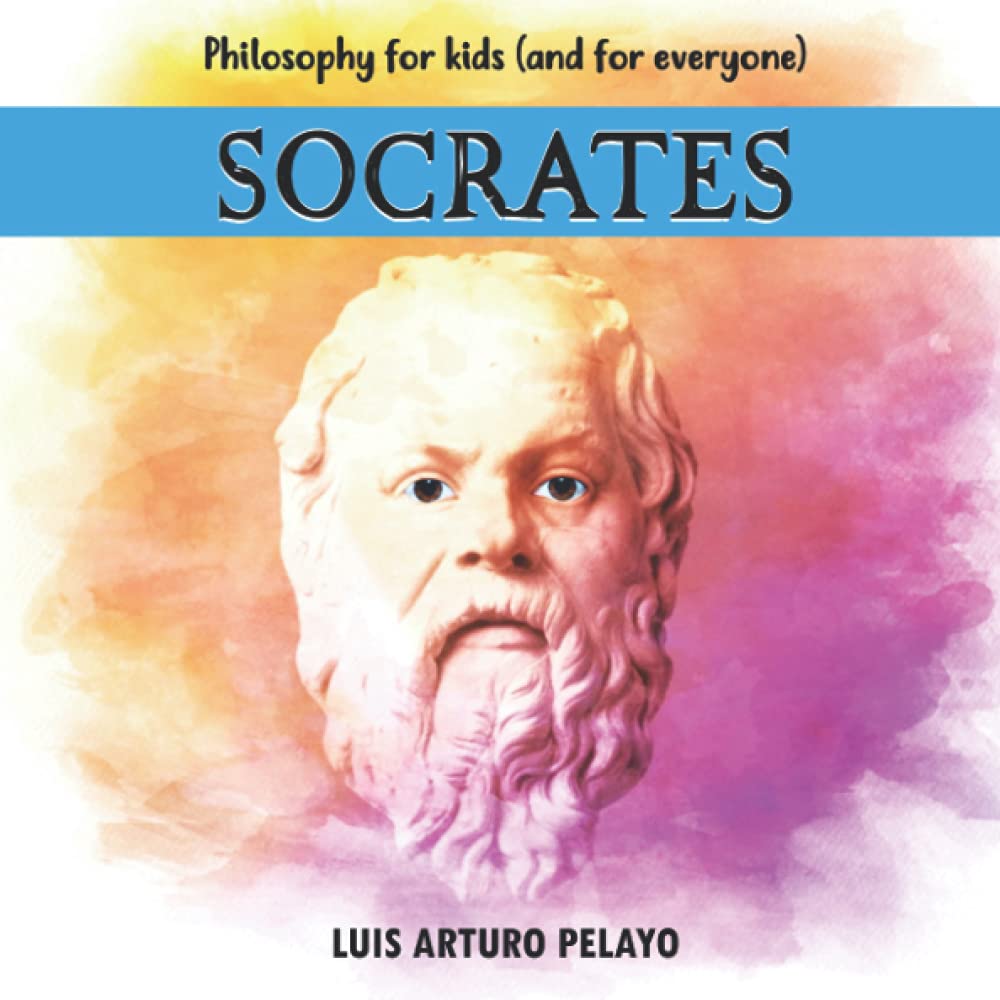 Philosophy for kids (and for everyone): Socrates