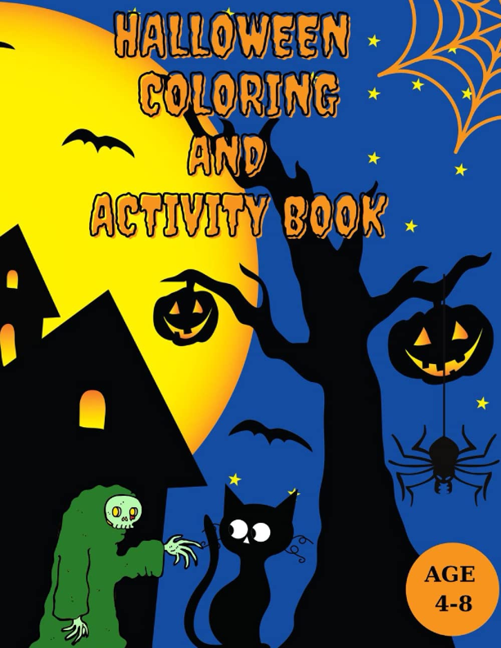 HALLOWEEN COLORING AND ACTIVITY BOOK: Mazes,Scissor Skills,Cut and Paste,Coloring for Girls and Boys Age 4-8