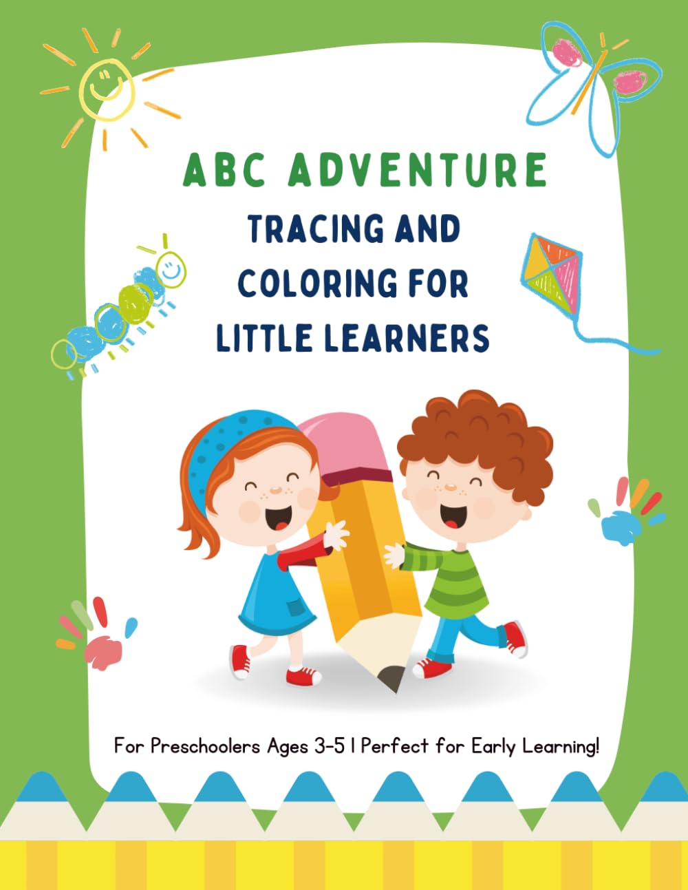 LITTLE LEARNERS ABC ADVENTURE: Pre-K Activity Book for Ages 3-5: 100 Pages of Tracing, Coloring & Early Learning