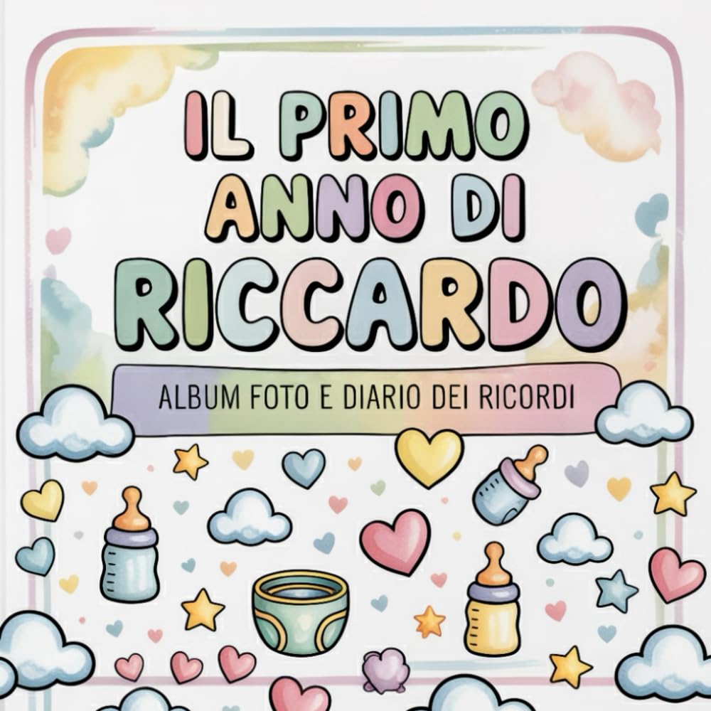 Il primo anno di Riccardo: Album foto e Diario dei Ricordi con nome personalizzato: Album Primo Anno del Neonato con tappe fondamentali mese per mese. ... per bambino o bambina (Il mio primo album)