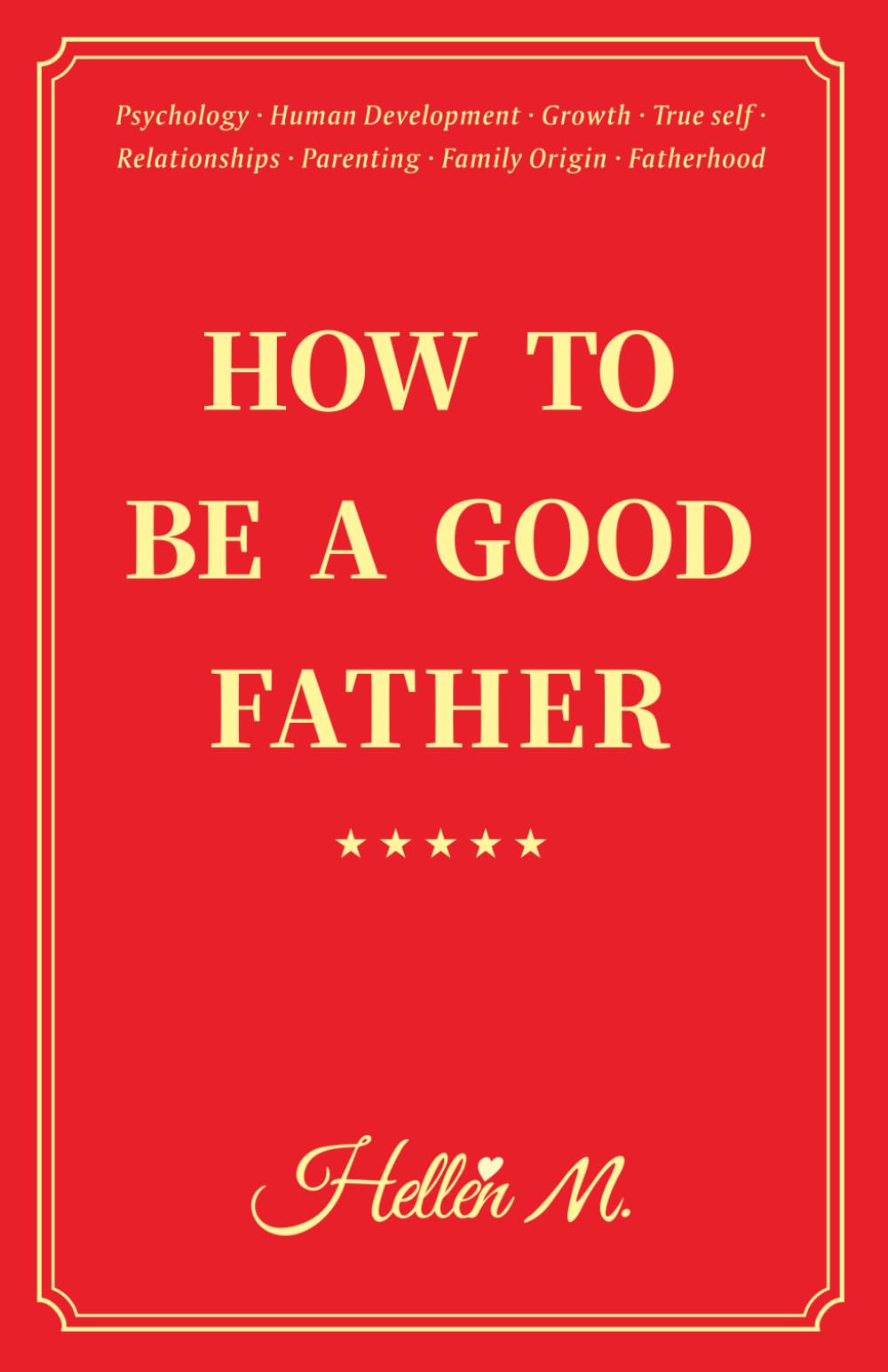 How to Be a Good Father: Breaking Intergenerational Trauma in Asian Families and Building Healthy Relationships with wife and kids