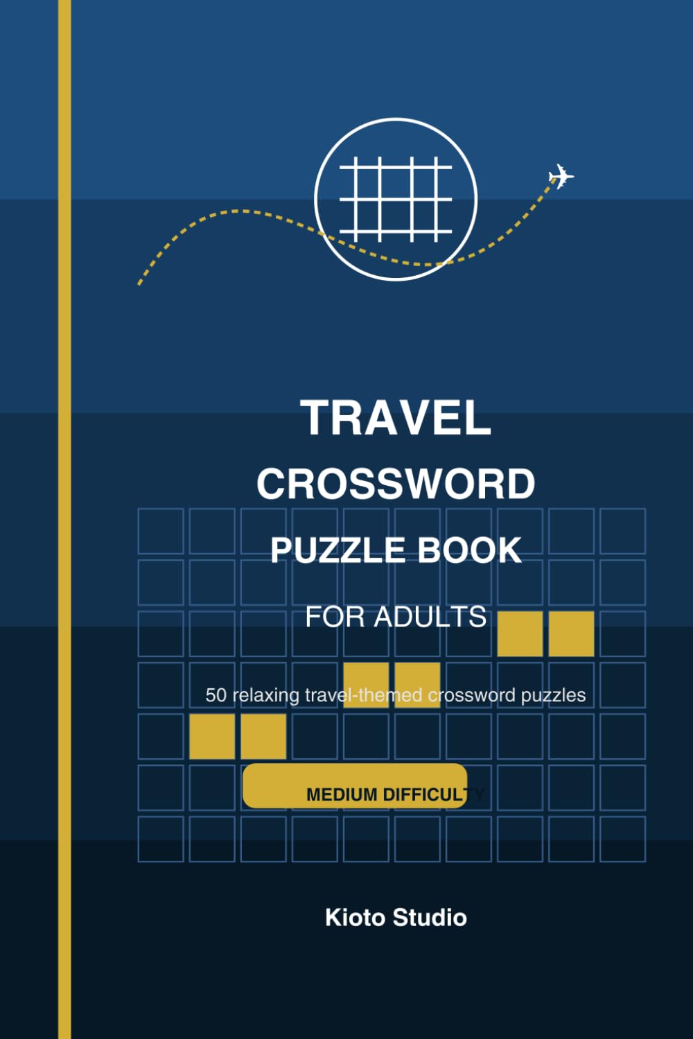 Travel Crossword Puzzle Book for Adults: 50 Relaxing Travel Crosswords About Cities, Countries, Landmarks, Beaches and Adventures