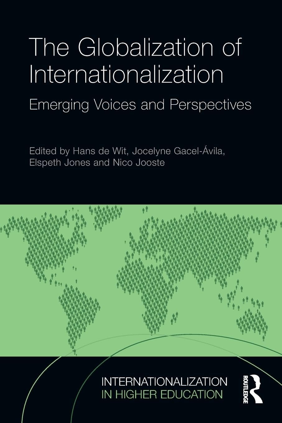 The Globalization of Internationalization (Internationalization in Higher Education Series)
