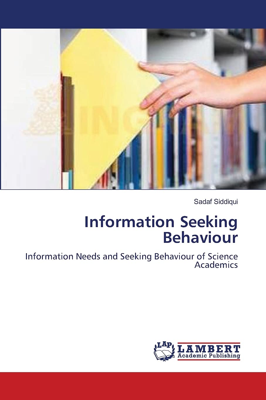 Information Seeking Behaviour: Information Needs and Seeking Behaviour of Science Academics