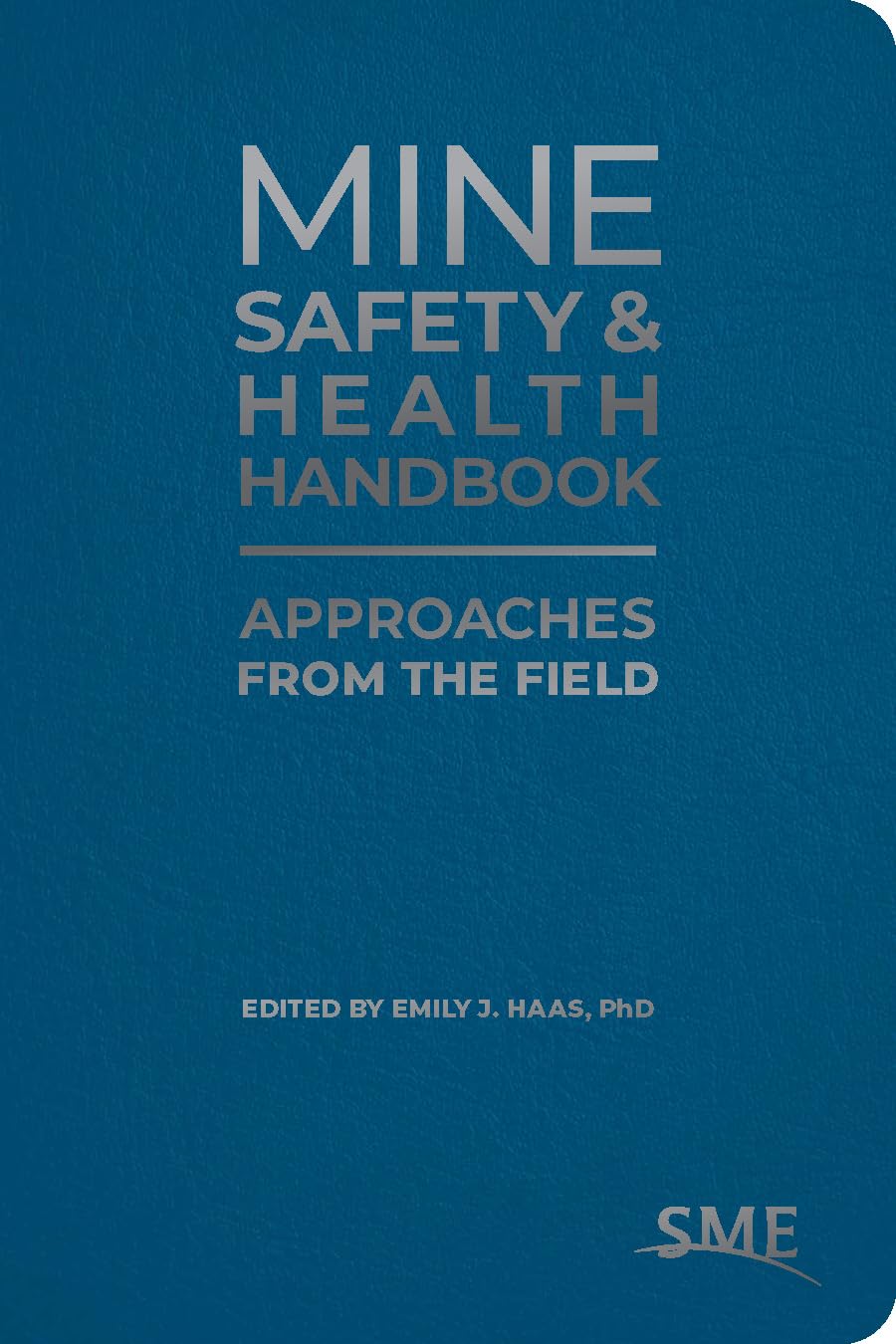 Mine Safety & Health Handbook: Approaches From the Field