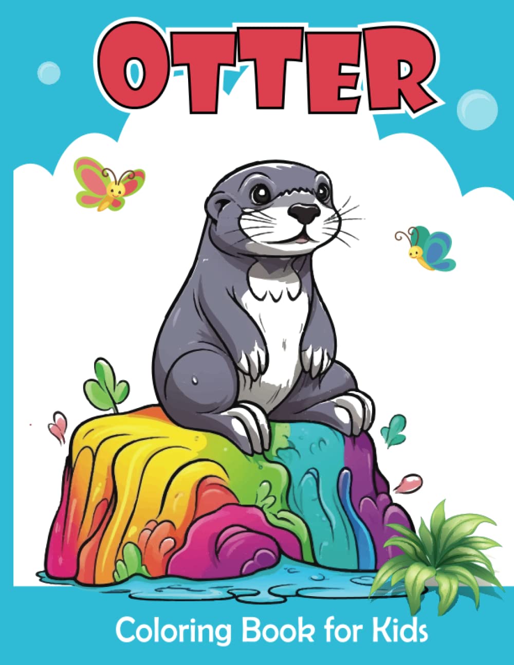 Otter Coloring Book For Kids: Otter Coloring Pages For Girls and Boys | Big and Easy Otter Illustrations ready to color