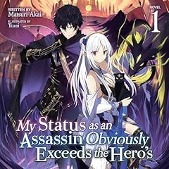 My Status as an Assassin Obviously Exceeds the Hero's, Vol. 1 Audiolibro Por 赤井まつり arte de portada