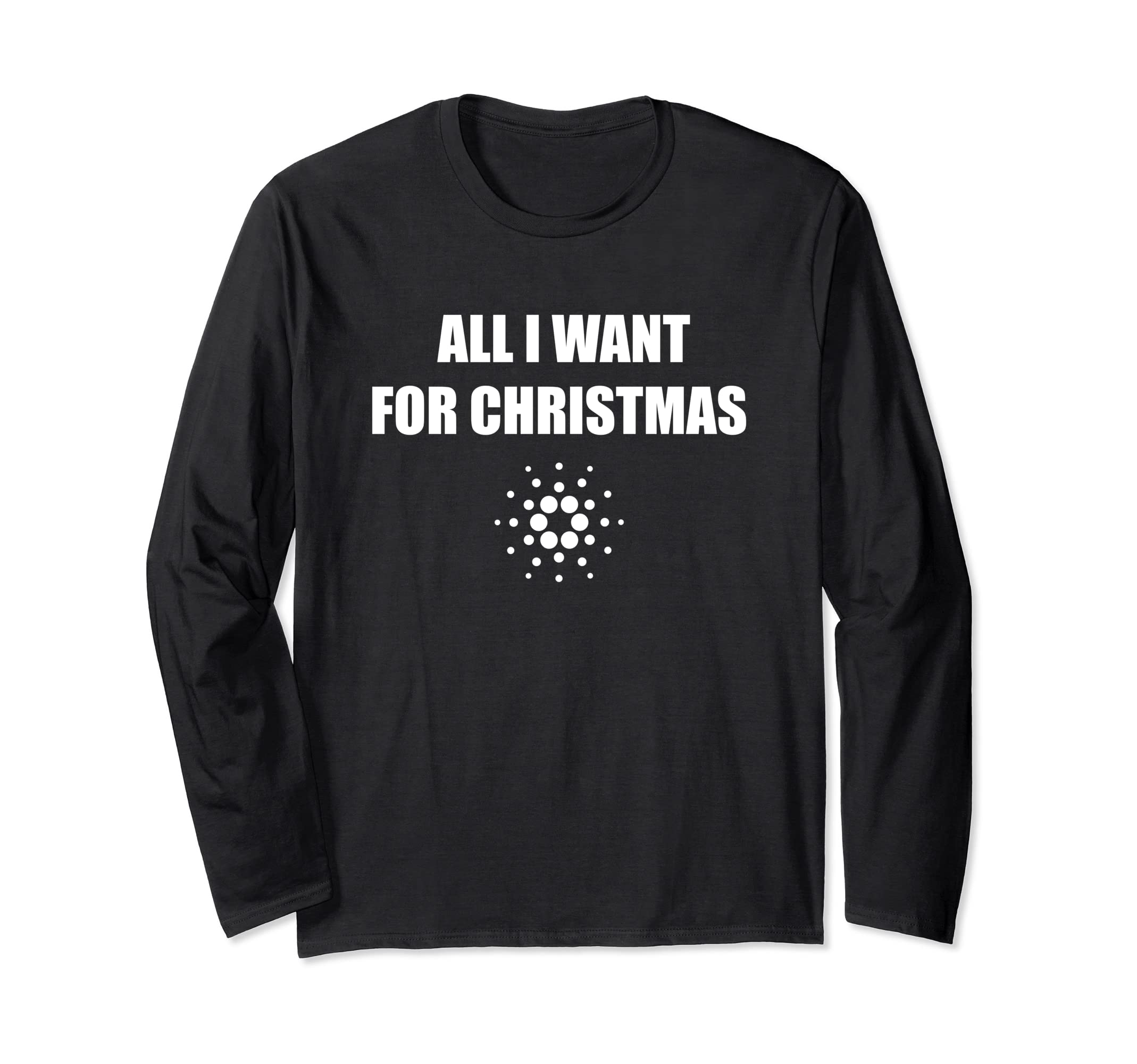 All I Want For Christmas Cardano Crypto Currency Long Sleeve | Desertcart  Seychelles