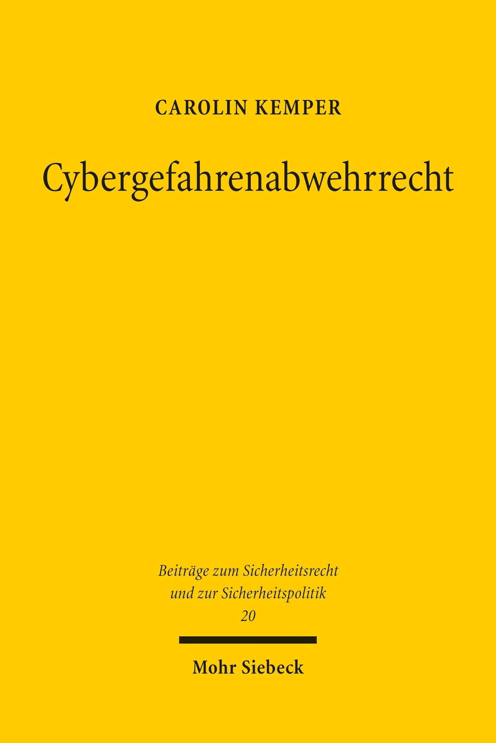 Cybergefahrenabwehrrecht: Die staatliche Abwehr von Gefahren für die Cybersicherheit privater IT-Systeme (Beiträge zum Sicherheitsrecht und zur Sicherheitspolitik)